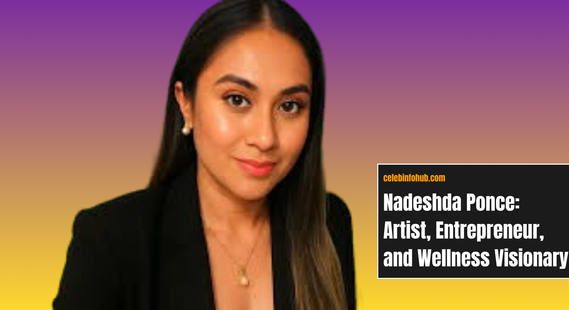 Nadeshda Ponce: The Inspiring Journey of an Artist, Entrepreneur, and Wellness Visionary
